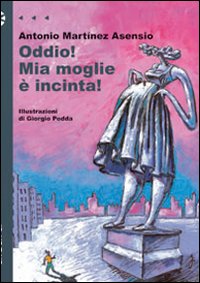 Libro Oddio! Mia moglie è incinta! di Antonio Martínez Asensio - ean 9788861040342 - Aìsara