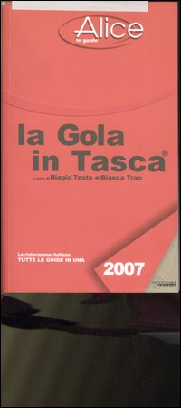Libro gola in tasca 2007. La ristorazione italiana. Tutte le guide in una di  - ean 9788861070035 - LT Editore