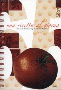 Libro Trecentosessantacinque. Una ricetta al giorno. Diario 2007 di Stefano Fagioli; Monica Bianchessi - ean 9788861070042 - LT Editore
