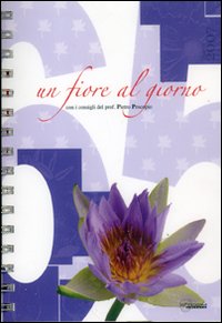 Libro Trecentosessantacinque. Un fiore al giorno. Diario 2007 di Pietro Procopio - ean 9788861070073 - LT Editore