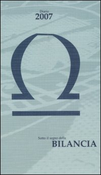 Libro Sotto il segno della bilancia. Diario 2007 di  - ean 9788861070165 - LT Editore