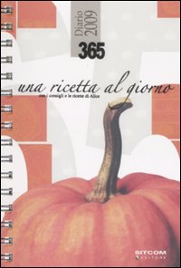 Libro Trecentosessantacinque. Una ricetta al giorno. Diario 2009 di  - ean 9788861070820 - LT Editore