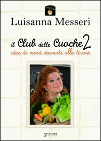 Libro club delle cuoche di Luisanna Messeri - ean 9788861070875 - LT Editore