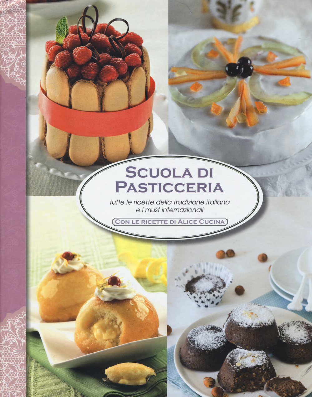 Libro Scuola di pasticceria. Tutte le ricette della tradizione italiana e i must internazionali di  - ean 9788861071810 - LT Editore