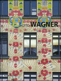 Libro Otto Wagner di Micaela Antonucci - ean 9788861160880 - Motta Architettura