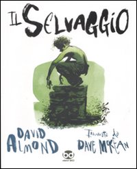 Libro selvaggio di David Almond; Dave McKean - ean 9788861234208 - Edizioni BD