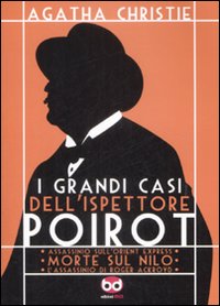 Libro grandi casi dell'ispettore Poirot: Assassinio sull'Orient Express-Morte sul Nilo-L'assassino di Roger Ackroyd di Agatha Christie; Bruno Lachard; François Rivière - ean 9788861234215 - Edizioni BD