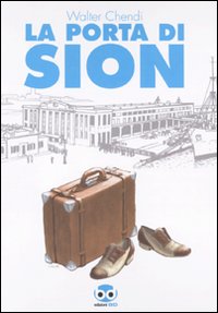 Libro porta di Sion di Walter Chendi - ean 9788861235526 - Edizioni BD