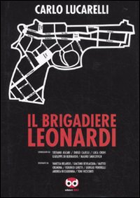 Libro brigadiere Leonardi di Carlo Lucarelli - ean 9788861235670 - Edizioni BD