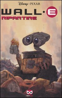 Libro Ripartire. Wall·E di Jose Torres; Morgan Luthi - ean 9788861238077 - Edizioni BD