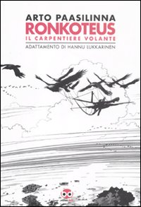 Libro Ronkoteus il carpentiere volante di Arto Paasilinna; Hannu Lukkarinen - ean 9788861238688 - Edizioni BD