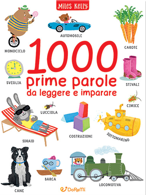 Libro 1000 prime parole da leggere e imparare di Miles Kelly - ean 9788861428706 - Doremì Junior