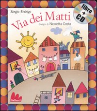 Libro Via dei Matti di Sergio Endrigo; Nicoletta Costa - ean 9788861450011 - Gallucci