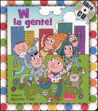 Libro W la gente! di Agostino Traini - ean 9788861450370 - Gallucci