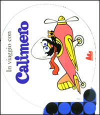 Libro In viaggio con Calimero di Nino Pagot; Toni Pagot; Tito Faraci - ean 9788861451292 - Gallucci