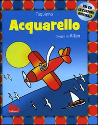 Libro Acquarello di Toquinho; Altan - ean 9788861451391 - Gallucci