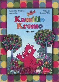 Libro Kamillo Kromo. DVD di Altan - ean 9788861451551 - Gallucci