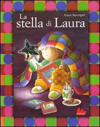 Libro stella di Laura di Klaus Baumgart - ean 9788861451957 - Gallucci