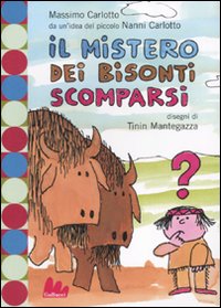 Libro mistero dei bisonti scomparsi di Massimo Carlotto - ean 9788861451964 - Gallucci