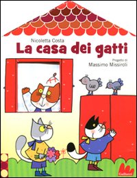 Libro casa dei gatti. Libro pop-up di Nicoletta Costa - ean 9788861452053 - Gallucci