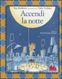 Libro Accendi la notte di Ray Bradbury - ean 9788861452145 - Gallucci