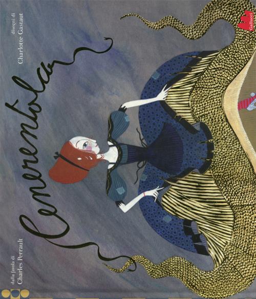 Libro Cenerentola di Charles Perrault; Charlotte Gastaut - ean 9788861452404 - Gallucci