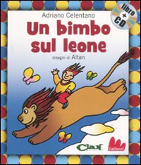 Libro bimbo sul leone di Adriano Celentano; Altan - ean 9788861452787 - Gallucci