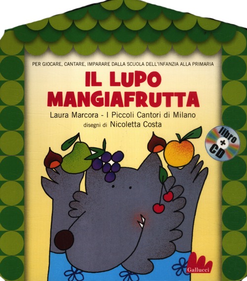 Libro lupo mangiafrutta di Laura Marcora; Nicoletta Costa - ean 9788861453654 - Gallucci