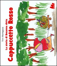 Libro storia di Rosanna detta Cappuccetto Rosso di Tinin Mantegazza - ean 9788861453678 - Gallucci