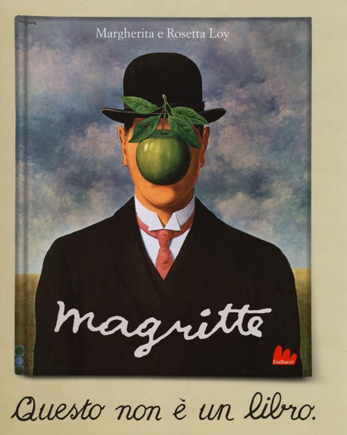 Libro Magritte. Questo non è un libro di Margherita Loy - ean 9788861454248 - Gallucci