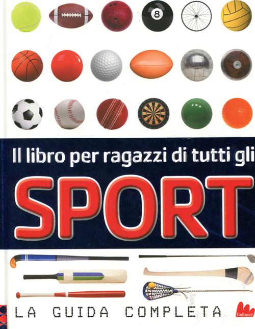 Libro libro per ragazzi di tutti gli sport. La guida completa di  - ean 9788861454316 - Gallucci