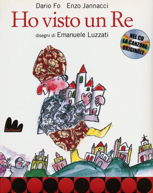 Libro Ho visto un re di Dario Fo; Enzo Jannacci; Emanuele Luzzati - ean 9788861455214 - Gallucci