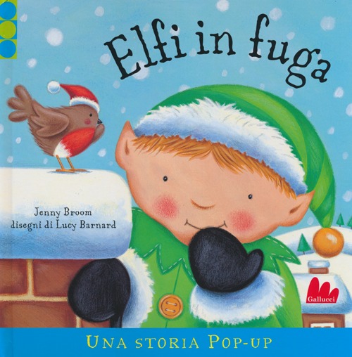 Libro Elfi in fuga. Libro pop-up di Jenny Broom; Lucy Barnard - ean 9788861455788 - Gallucci