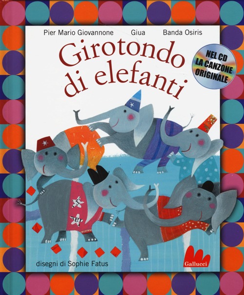 Libro Girotondo di elefanti di Pier Mario Giovannone; Giua; Banda Osiris - ean 9788861456099 - Gallucci