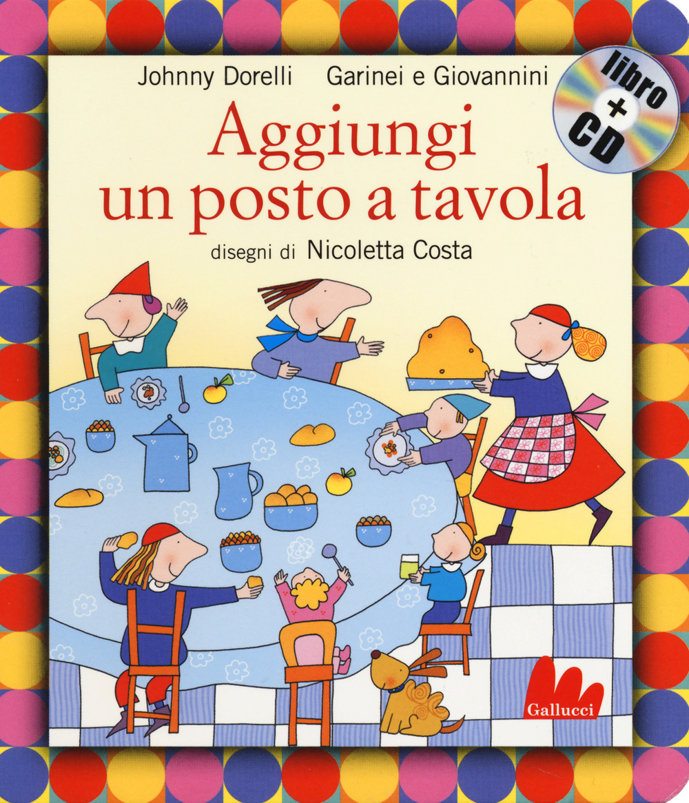 Libro Aggiungi un posto a tavola di Pietro Garinei; Sandro Giovannini; Johnny Dorelli - ean 9788861456426 - Gallucci