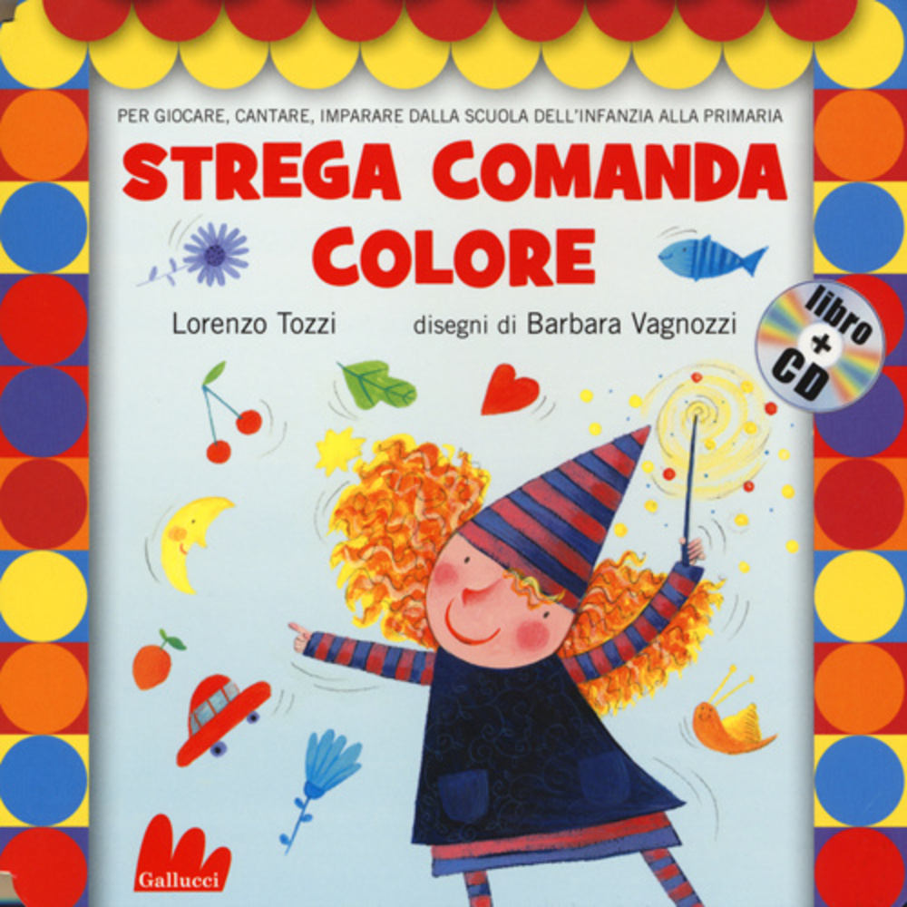 Libro Strega comanda colore di Lorenzo Tozzi; Barbara Vagnozzi - ean 9788861456792 - Gallucci