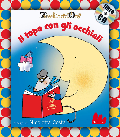 Libro topo con gli occhiali di Nicoletta Costa - ean 9788861457010 - Gallucci