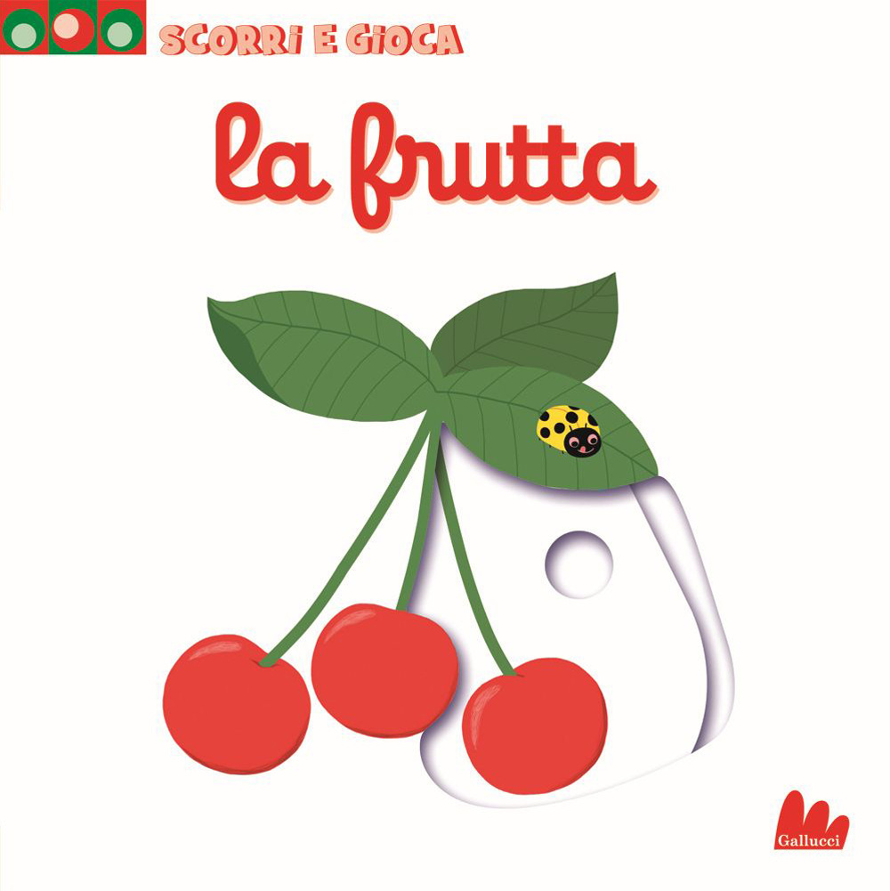 Libro frutta. Scorri e gioca di Nathalie Choux - ean 9788861458017 - Gallucci
