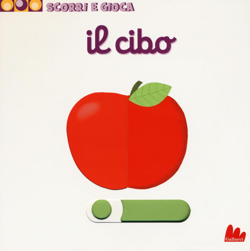 Libro cibo. Scorri e gioca di Nathalie Choux - ean 9788861459632 - Gallucci