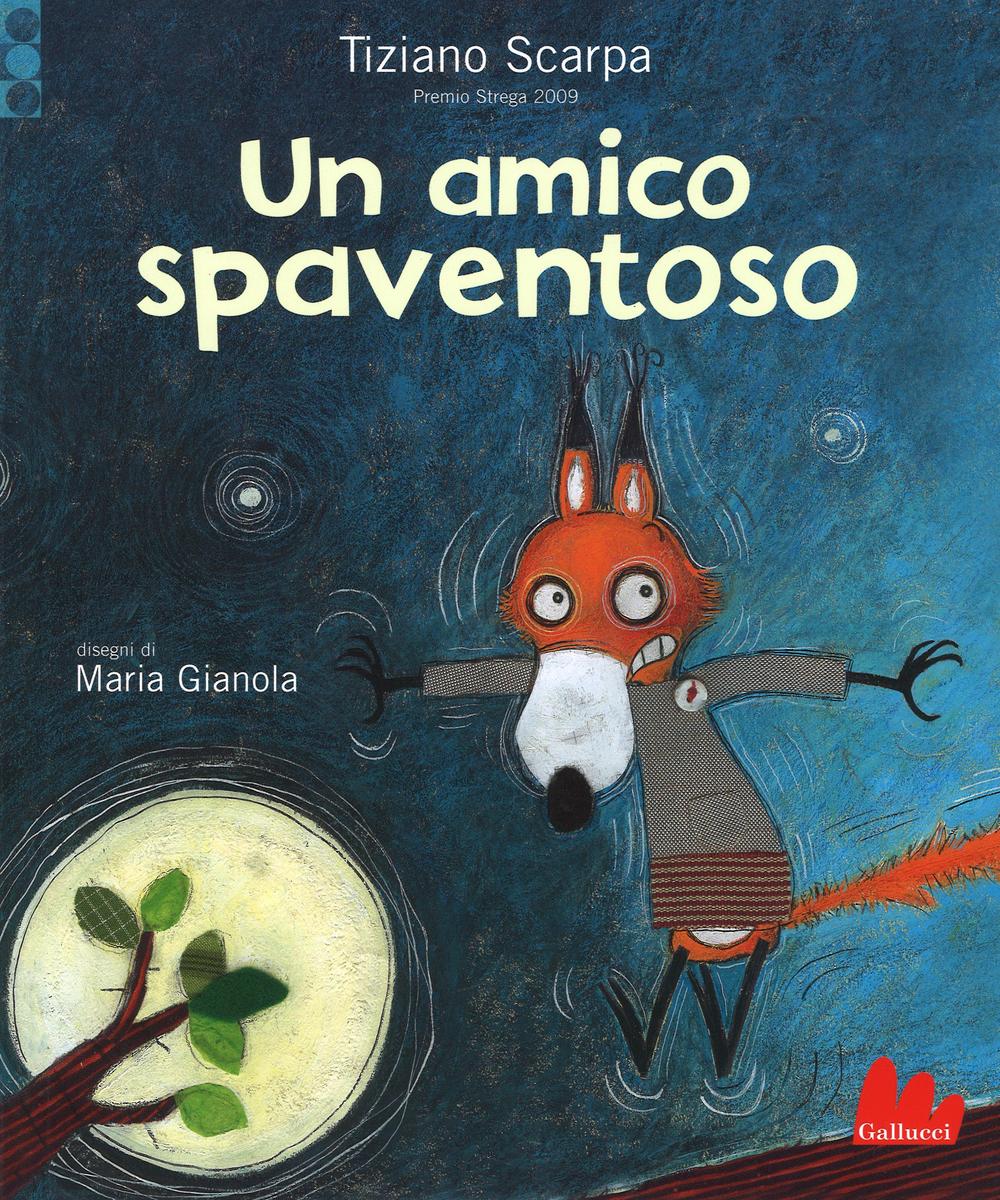 Libro amico spaventoso di Tiziano Scarpa; Maria Gianola - ean 9788861459717 - Gallucci