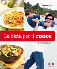Libro dieta per il cuore di Serafina Petrocca - ean 9788861540347 - Food Editore