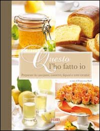 Libro Questo l'ho fatto io. Preparare in casa conserve