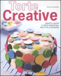 Libro Torte creative. Biscotti