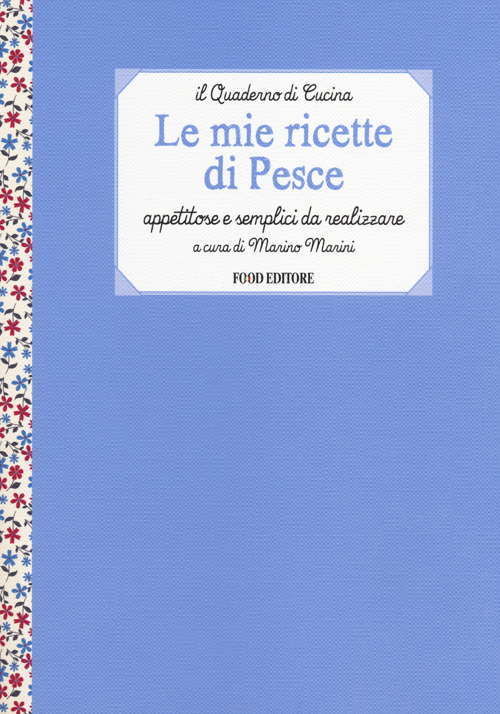 Libro mie ricette di pesce. Appetitose e semplici da realizzare di  - ean 9788861543331 - Food Editore