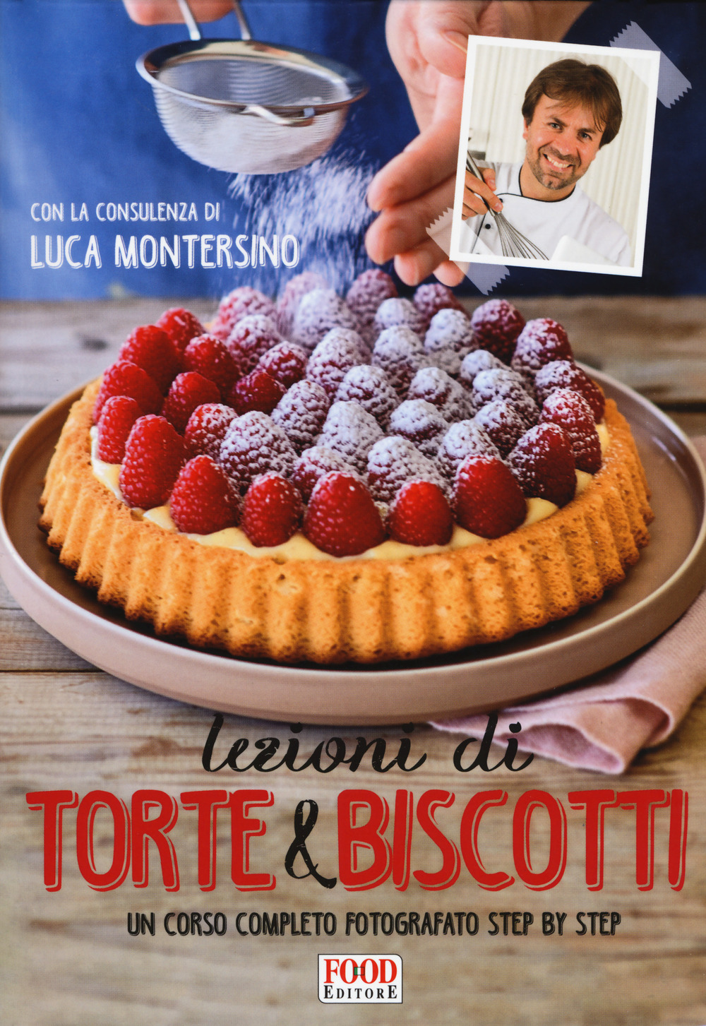 Libro Lezioni di torte e biscotti. Un corso completo fotografato step by step di  - ean 9788861543638 - Food Editore