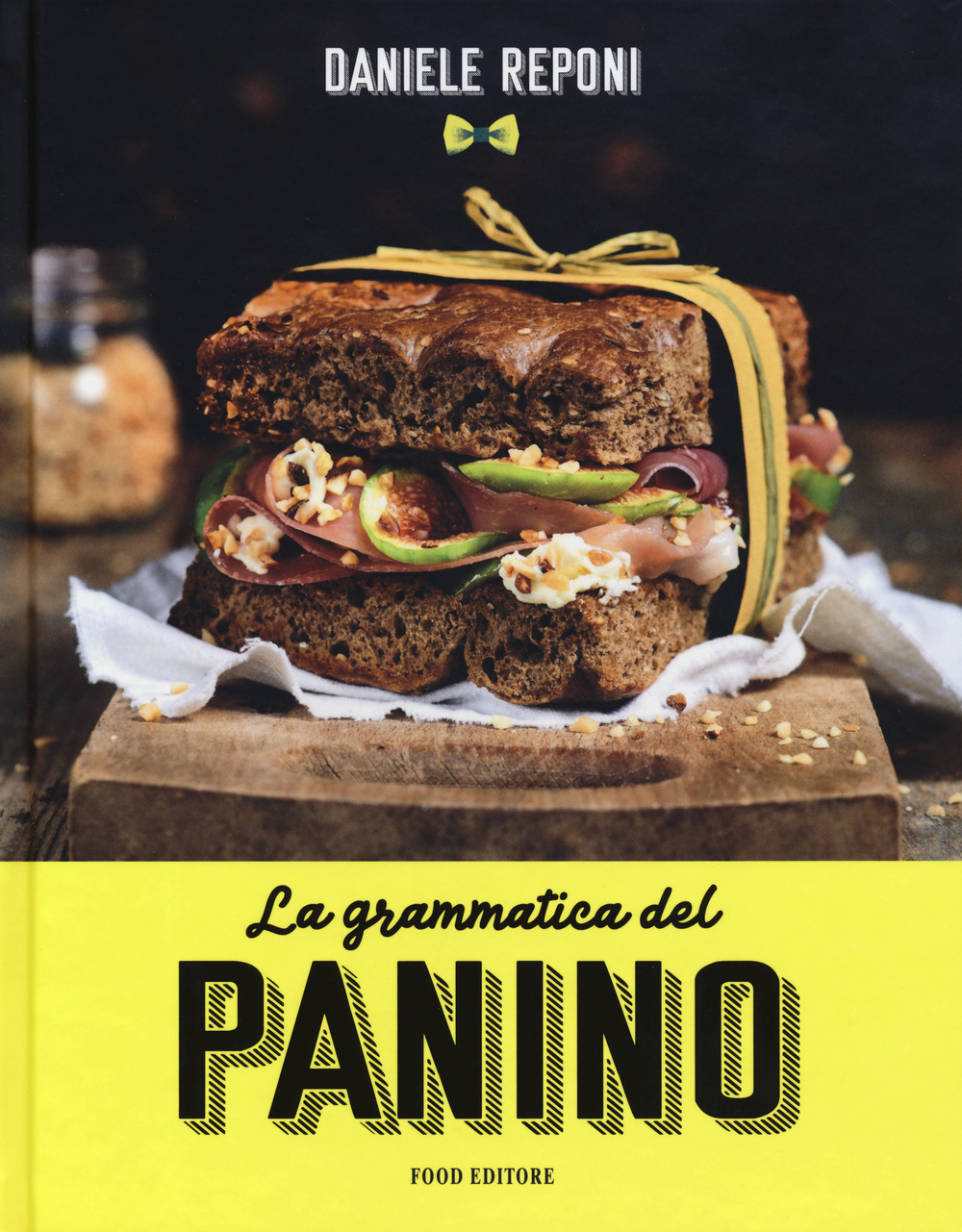 Libro grammatica del panino di Daniele Reponi - ean 9788861543645 - Food Editore