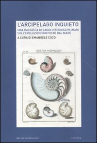Libro arcipelago inquieto. Una raccolta di saggi interdisciplinari sull'evoluzionismo visto dal mare di  - ean 9788861590762 - Mondadori Bruno