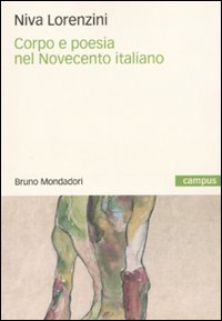 Libro Corpo e poesia nel Novecento italiano di Niva Lorenzini - ean 9788861591103 - Mondadori Bruno