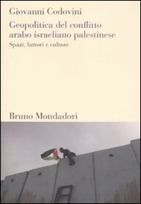 Libro Geopolitica del conflitto arabo israeliano palestinese. Spazi