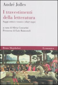 Libro travestimenti della letteratura. Saggi critici e teorici (1897-1932) di André Jolles - ean 9788861591769 - Mondadori Bruno
